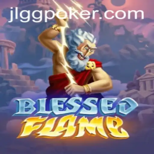 Discover the Thrills of BlessedFlame: A Comprehensive Guide