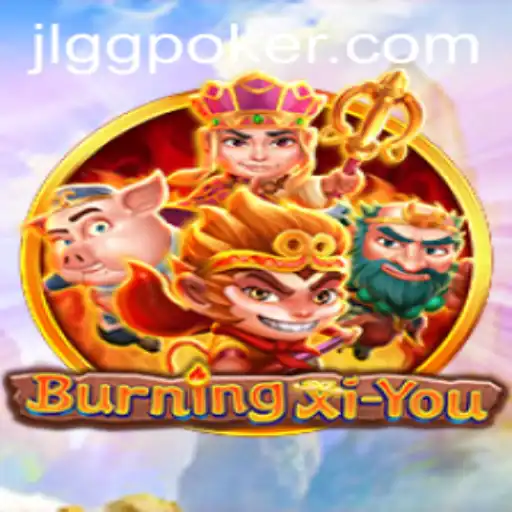 An In-Depth Exploration of BurningXiYou: The Exciting New Addition to ggpoker