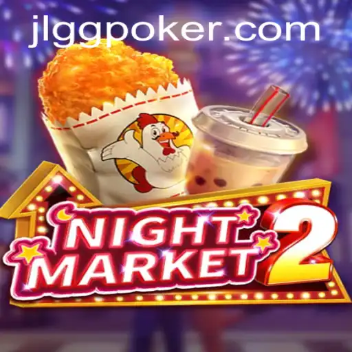 Exploring the Thrills of NightMarket2: A Fusion of Poker and Digital Innovation